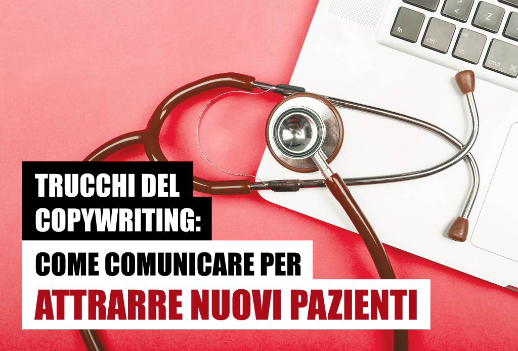 Sai cos'è il copywriting sanitario? Scopri come scrivere per attrarre nuovi pazienti.