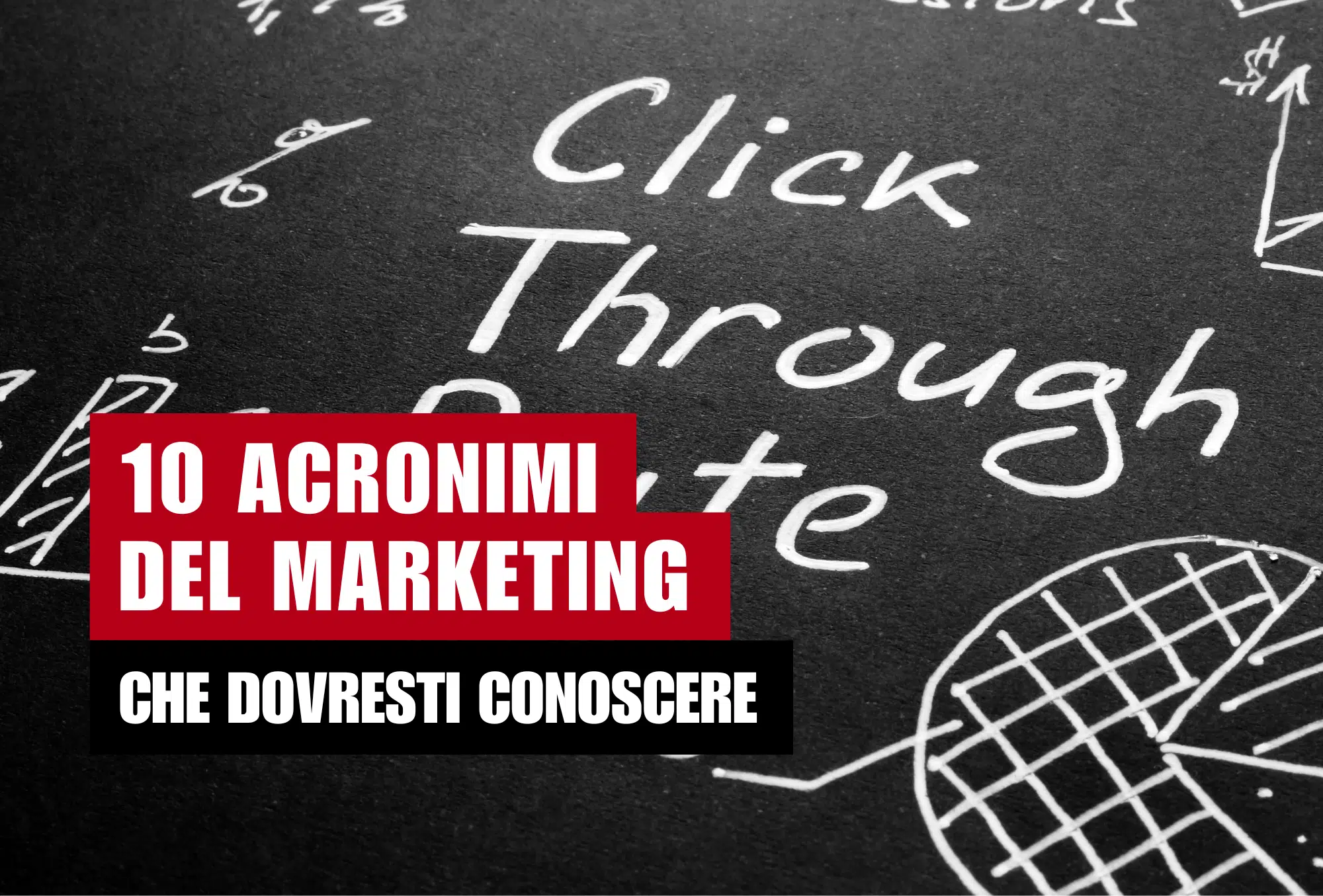 Nel marketing gli acronimi sono molto utilizzati. Conoscere il significato di queste sigle può aiutarti a prendere decisioni consapevoli. Leggi l'articolo!